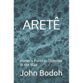 Aretê: Homer's Political Objective in the Iliad