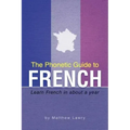 The Phonetic Guide to French: Learn French in about a year