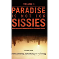 Notes from the Corporate Underground: Paradise Is Not for Sissies