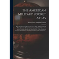 The American Military Pocket Atlas; Being an Approved Collection of Correct Maps, Both General and Particular; of the British Colonies; Especially Tho
