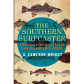 The Southern Surfcaster: Saltwater Strategies for the Carolina Beaches & Beyond