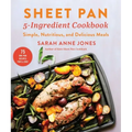 Sheet Pan 5-Ingredient Cookbook: Simple, Nutritious, and Delicious Meals