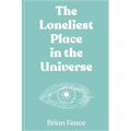 The Loneliest Place in the Universe