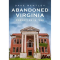 Abandoned Virginia: The Commonwealth's Forgotten Past