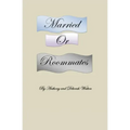Married or Roommates