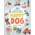 Happy Dog: 101 Easy Enrichment Activities for a Healthy, Happy, Well-Behaved Pup