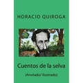 Cuentos de la selva: (Anotado/ Ilustrado)