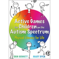 Active Games for Children on the Autism Spectrum: Physical Literacy for Life