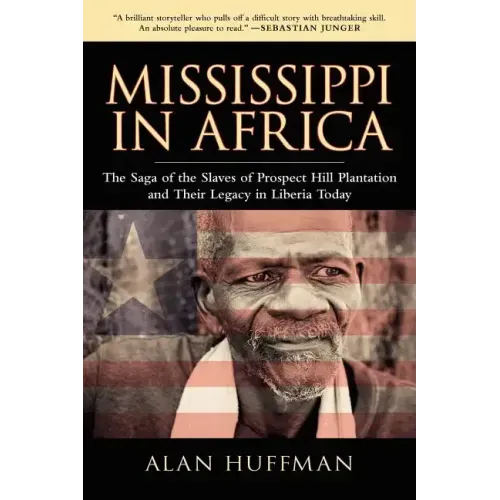 Mississippi in Africa: The Saga of the Slaves of Prospect Hill Plantation and Their Legacy in Liberia Today