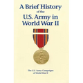 A Brief History of the U.S. Army in World War II