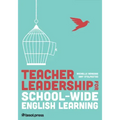 Teacher Leadership for School-Wide English Learning, First Edition