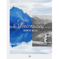 Fairmont: Grand by Nature
