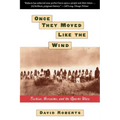 Once They Moved Like the Wind: Cochise, Geronimo, and the Apache Wars