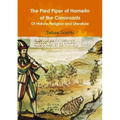 The Pied Piper of Hamelin At the Crossroads Of History, Religion and Literature