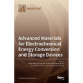 Advanced Materials for Electrochemical Energy Conversion and Storage Devices