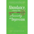 Abundance, a Journey from Anxiety and Depression