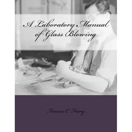 A Laboratory Manual of Glass Blowing