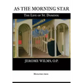 As the Morning Star: The Life of St. Dominic