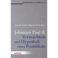 Johannes Paul II. - Vermachtnis Und Hypothek Eines Pontifikats