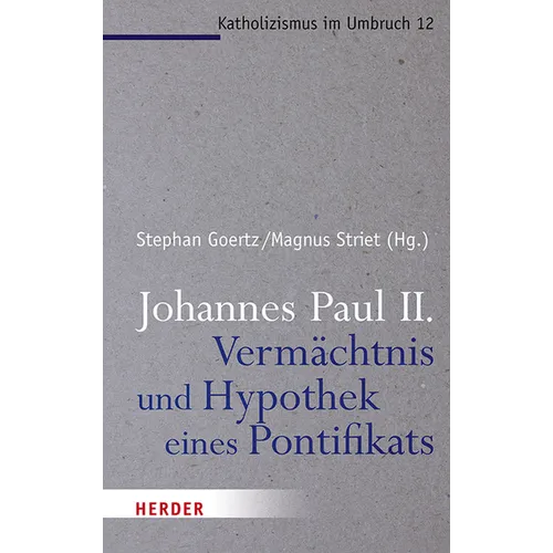 Johannes Paul II. - Vermachtnis Und Hypothek Eines Pontifikats