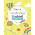 cursive handwriting workbook for kids: 3 in 1 cursive practice book. Learn to write Cursive Alphabets, words and sentences.