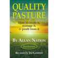 Quality Pasture: How to Create It, Manage It & Profit from It, 2nd Edition