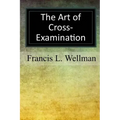 The Art of Cross-Examination
