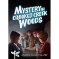 Mystery in Crooked Creek Woods: Tree Street Kids (Book 4)