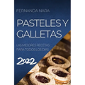 Pastelles Y Galletas 2022: Las Mejores Recetas Para Todos Los Dias