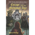 Escape from the Medieval Age: YOU decide which paths to take - choose from 26 different endings!
