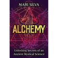 Alchemy: Unlocking Secrets of an Ancient Mystical Science
