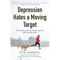 Depression Hates a Moving Target: How Running with My Dog Brought Me Back from the Brink (Depression and Anxiety Therapy, Bipolar)