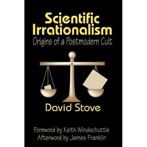 Scientific Irrationalism: Origins of a Postmodern Cult