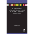 Black Women, Intersectionality, and Workplace Bullying: Intersecting Distress