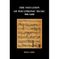 The Notation of Polyphonic Music 900 1600 (Paperback)