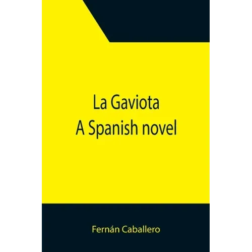 La Gaviota: A Spanish novel