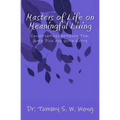 Masters of Life on Meaningful Living: Conversations between Tom, Guru Dick and Guru Harry