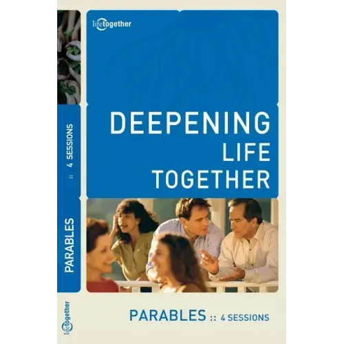 Parables (Deepening Life Together) 2nd Edition