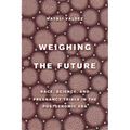 Weighing the Future: Race, Science, and Pregnancy Trials in the Postgenomic Era Volume 9