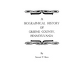 Biographical History of Greene County, Pennsylvania