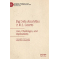 Big Data Analytics in U.S. Courts: Uses, Challenges, and Implications