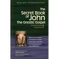 The Secret Book of John: The Gnostic Gospels--Annotated & Explained