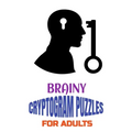 Brainy Cryptogram Puzzles for Adults: Motivational and Inspirational Proverb-Laden Puzzles to Boost Knowledge, Grow Wisdom, Enhance Intelligence and R