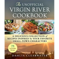 The Unofficial Virgin River Cookbook: A Delicious Collection of Recipes Inspired by Your Favorite Small-Town Characters