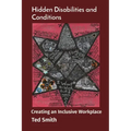 Hidden Disabilities and Conditions: Creating an Inclusive Workplace