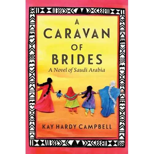 A Caravan of Brides: A Novel of Saudi Arabia