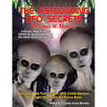 The Astounding UFO Secrets Of James W. Moseley: Includes The Full Text Of UFO Crash Secrets At Wright Patterson Air Force Base
