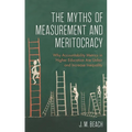 The Myths of Measurement and Meritocracy: Why Accountability Metrics in Higher Education Are Unfair and Increase Inequality