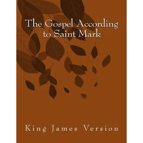 The Gospel According to Saint Mark: King James Version