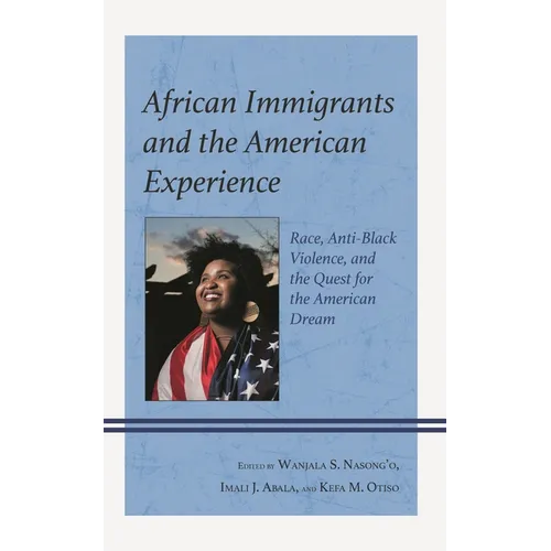 African Immigrants and the American Experience: Race, Anti-Black Violence, and the Quest for the American Dream